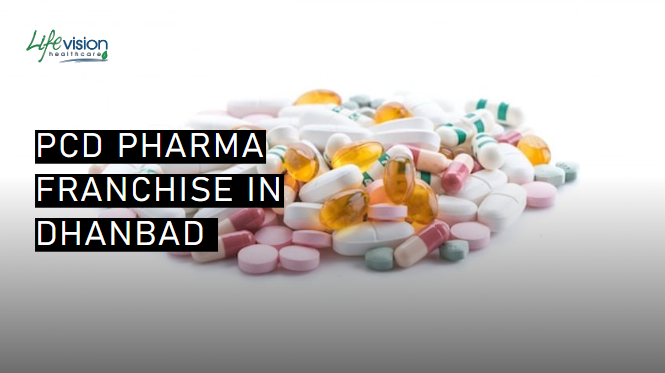 PCD Pharma Franchise in Dhanbad